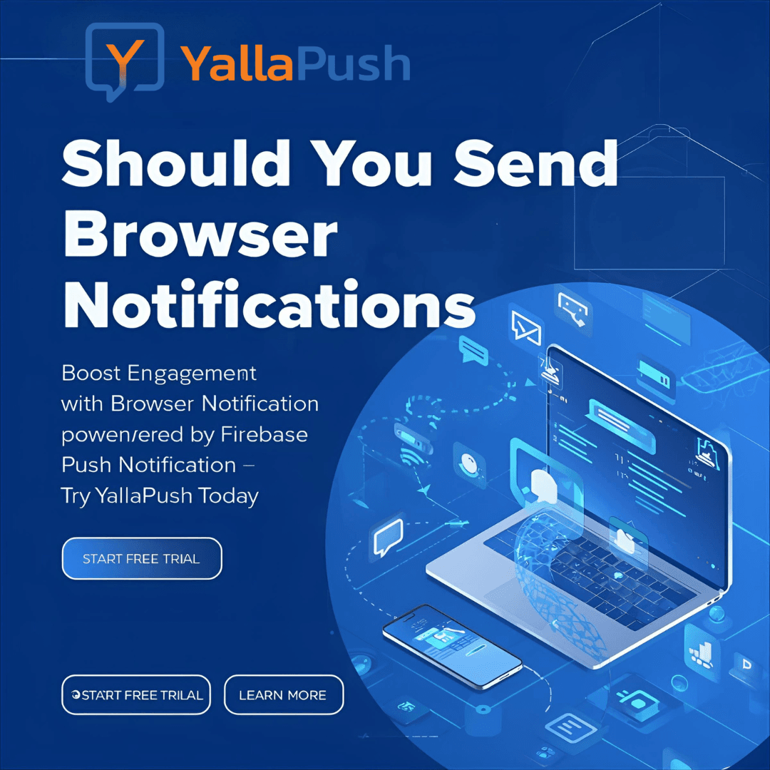 Should You Send Browser Notifications?